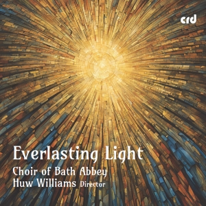 Choir Of Bath Abbey Huw Williams - Everlasting Light in the group OUR PICKS / Friday Releases / 2025-07-04 at Bengans Skivbutik AB (5626637)