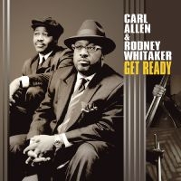 Allen Carl And Rodney Whitaker - Get Ready in the group OTHER / -Start Bor Jazz at Bengans Skivbutik AB (5626675)