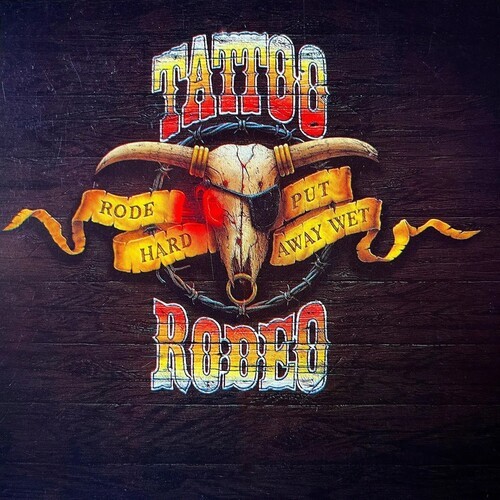 Tattoo Rodeo - Rode Hard Put Away Wet in the group CD / Pop-Rock at Bengans Skivbutik AB (5626863)