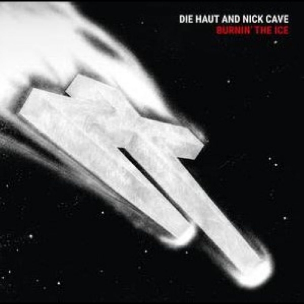 Die Haut & Nick Cave - Burnin' The Ice in the group VINYL / Bestsellers at Bengans Skivbutik AB (5626876)