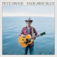 Droge Pete - Fade Away Blue in the group OUR PICKS / Friday Releases / 2025-08-22 at Bengans Skivbutik AB (5627965)