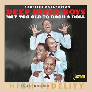 Deep River Boys - Not Too Old To Rock & Roll in the group CD / Pop-Rock,RnB-Soul at Bengans Skivbutik AB (5628250)