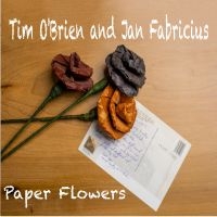 Tim O?Brien And Jan Fabricius - Paper Flowers in the group CD / Pop-Rock at Bengans Skivbutik AB (5628334)
