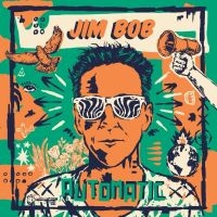Jim Bob - Automatic in the group OUR PICKS / Friday Releases / 2025-08-22 at Bengans Skivbutik AB (5628394)