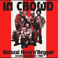 The In Crowd - Natural Rock 'N' Reggae 3Cd Set in the group OUR PICKS / Friday Releases / 2025-07-18 at Bengans Skivbutik AB (5628398)