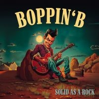 Boppin' B - Solid As A Rock in the group OUR PICKS / Friday Releases / 2025-09-26 at Bengans Skivbutik AB (5628963)
