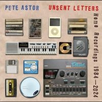 Pete Astor - Unsent Letters - Home Recordings 19 in the group OUR PICKS / Friday Releases / 2025-07-25 at Bengans Skivbutik AB (5629021)