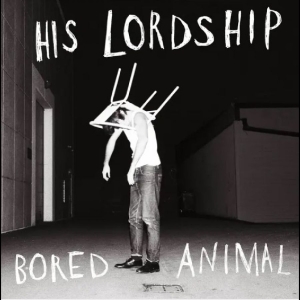 His Lordship - Bored Animal in the group VINYL / Pop-Rock at Bengans Skivbutik AB (5629033)