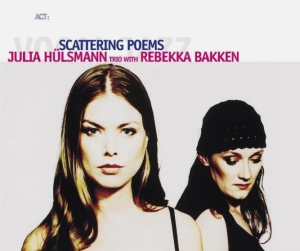 Julia Hülsmann Trio With Rebekka Ba - Scattering Poems in the group CD / Jazz at Bengans Skivbutik AB (5629111)