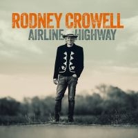 Crowell Rodney - Airline Highway in the group OUR PICKS / Friday Releases / 2025-08-29 at Bengans Skivbutik AB (5629181)