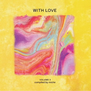 V/A - With Love: Volume 3 Compiled By Miche in the group OUR PICKS / Friday Releases / 2025-07-25 at Bengans Skivbutik AB (5629209)