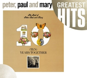 Peter Paul And Mary - The Best Of Peter, Paul And Mary: Ten Years Together in the group CD / Pop-Rock at Bengans Skivbutik AB (5629339)