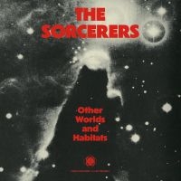 The Sorcerers - Other Worlds And Habitats in the group OUR PICKS / Friday Releases / 2025-07-11 at Bengans Skivbutik AB (5629691)