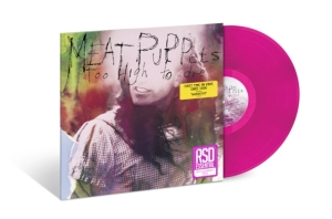 Meat Puppets - Too High To Die (Color Vinyl) Rsd Essential in the group OUR PICKS / Friday Releases / 2025-09-26 at Bengans Skivbutik AB (5629754)
