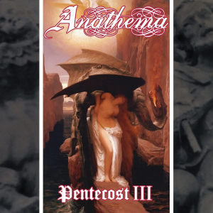Anathema - Pentecost III (CD) in the group OUR PICKS / Friday Releases / 2025-07-25 at Bengans Skivbutik AB (5629817)