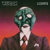Wucan - Axioms in the group OUR PICKS / Friday Releases / 2025-08-29 at Bengans Skivbutik AB (5629833)