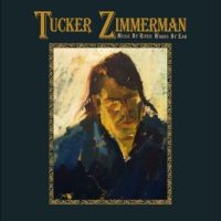 Tucker Zimmerman - Music By River Words By Ear in the group OUR PICKS / Friday Releases / 2025-07-04 at Bengans Skivbutik AB (5629858)