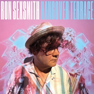 Ron Sexsmith - Hangover Terrace in the group OUR PICKS / Friday Releases / 2025-08-29 at Bengans Skivbutik AB (5629910)