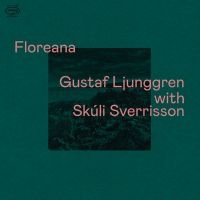 Gustaf Ljunggren With Skúli Sverris - Floreana in the group CD / Jazz at Bengans Skivbutik AB (5629969)