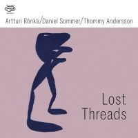Artturi Rönkä/Daniel Sommer/Thommy - Lost Threads in the group VINYL / Jazz at Bengans Skivbutik AB (5630006)