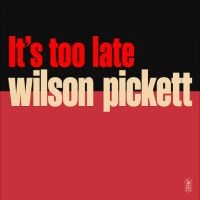 Wilson Picket - It?S Too Late in the group VINYL / Bestsellers at Bengans Skivbutik AB (5630067)