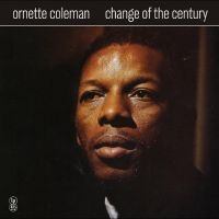 Ornette Coleman - Change Of The Century in the group VINYL / Bestsellers at Bengans Skivbutik AB (5630070)