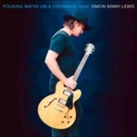 Simon Kinny-Lewis - Pouring Water On A Drowning Man in the group CD / Blues at Bengans Skivbutik AB (5630122)