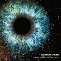 Christopher Holt - Across The Milky Way in the group OUR PICKS / Friday Releases / 2025-07-11 at Bengans Skivbutik AB (5630137)