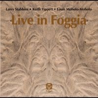 Larry Stabbins Keith Tippett & Lou - Live In Foggia in the group OUR PICKS / Friday Releases / 2025-07-25 at Bengans Skivbutik AB (5630622)