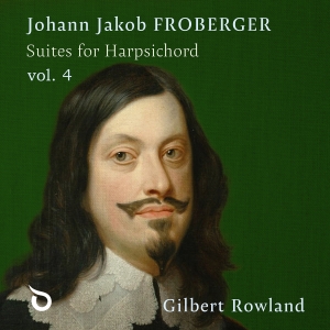 Froberger J J - Suites For Harpsichord, Vol. 4 in the group OUR PICKS / Friday Releases / 2025-08-15 at Bengans Skivbutik AB (5630859)