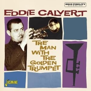 Eddie Calvert - The Man With The Golden Trumpet in the group OUR PICKS / Friday Releases / 2025-07-11 at Bengans Skivbutik AB (5631322)