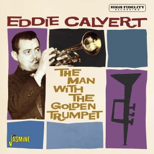 Eddie Calvert - The Man With The Golden Trumpet in the group OUR PICKS / Friday Releases / 2025-07-11 at Bengans Skivbutik AB (5631322)