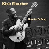 Fletcher Kirk - Keep On Pushing in the group OUR PICKS / Friday Releases / 2025-08-15 at Bengans Skivbutik AB (5631332)