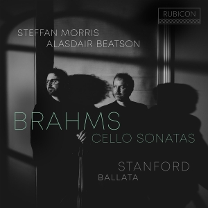 Steffan Morris & Alasdair Beatson - Brahms: Cello Sonatas - Stanford: Ballata in the group OUR PICKS / Friday Releases / 2025-08-08 at Bengans Skivbutik AB (5631395)