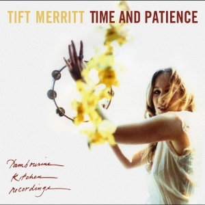 Tift Merritt - Time And Patience in the group OUR PICKS / Friday Releases / 2025-08-29 at Bengans Skivbutik AB (5631582)