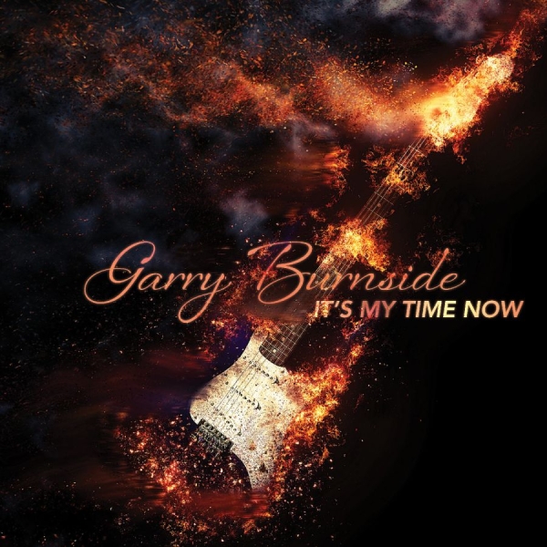 Burnside Garry - It's My Time Now in the group OUR PICKS / Friday Releases / 2025-08-15 at Bengans Skivbutik AB (5631586)