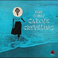 Carole Creveling - Here Comes? in the group OUR PICKS / Friday Releases / 2025-08-01 at Bengans Skivbutik AB (5631985)