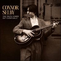 Connor Selby - The Truth Comes Out Eventually in the group OUR PICKS / Friday Releases / 2025-08-29 at Bengans Skivbutik AB (5632002)