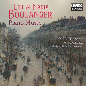 Duco Burgers - Lili & Nadia Boulanger: Piano Music in the group OUR PICKS / Friday Releases / 2025-09-05 at Bengans Skivbutik AB (5632100)