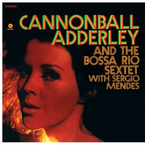Cannonball Adderley & Sérgio Mendes - And The Bossa Rio Sextet in the group VINYL / Jazz at Bengans Skivbutik AB (5632359)