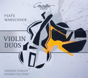 Friederike Starkloff Myvanwy Ella - Ysaye & Marschner: Violin Duos in the group CD / Klassiskt at Bengans Skivbutik AB (5632373)