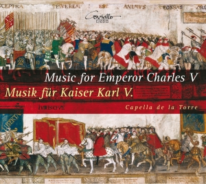 Capella De La Torre - Musik Für Kaiser Karl V in the group CD / Klassiskt at Bengans Skivbutik AB (5632387)