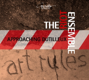 The Riot Ensemble - Approaching Dutilleux - Contemporar in the group CD / Klassiskt at Bengans Skivbutik AB (5632395)
