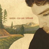 Hayden - Elk-Lake Serenade (20Th Anniversary in the group OUR PICKS / Friday Releases / 2025-09-19 at Bengans Skivbutik AB (5632609)