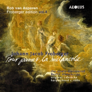 Froberger J J - Pour Passer La Melancolie - Vol. 4 in the group MUSIK / SACD / Klassiskt at Bengans Skivbutik AB (5632963)