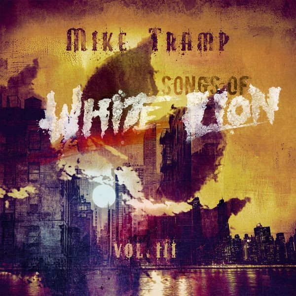 Mike Tramp - Songs Of White Lion Vol. Iii in the group CD / Hårdrock at Bengans Skivbutik AB (5633112)