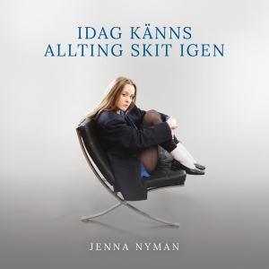 Jenna Nyman - Idag Känns Allting Skit Igen in the group OUR PICKS / Friday Releases / 2025-10-03 at Bengans Skivbutik AB (5633189)