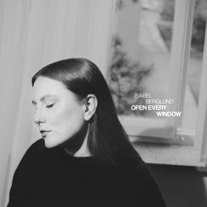 Isabel Berglund - Open Every Window in the group OUR PICKS / Friday Releases / 2025-11-07 at Bengans Skivbutik AB (5633190)