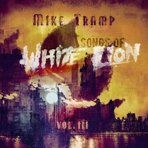 Mike Tramp - Songs Of White Lion Vol. Iii in the group OUR PICKS / Friday Releases / 2025-09-19 at Bengans Skivbutik AB (5633229)