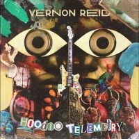 Vernon Reid - Hoodoo Telemetry in the group OUR PICKS / Friday Releases / 2025-10-03 at Bengans Skivbutik AB (5633316)